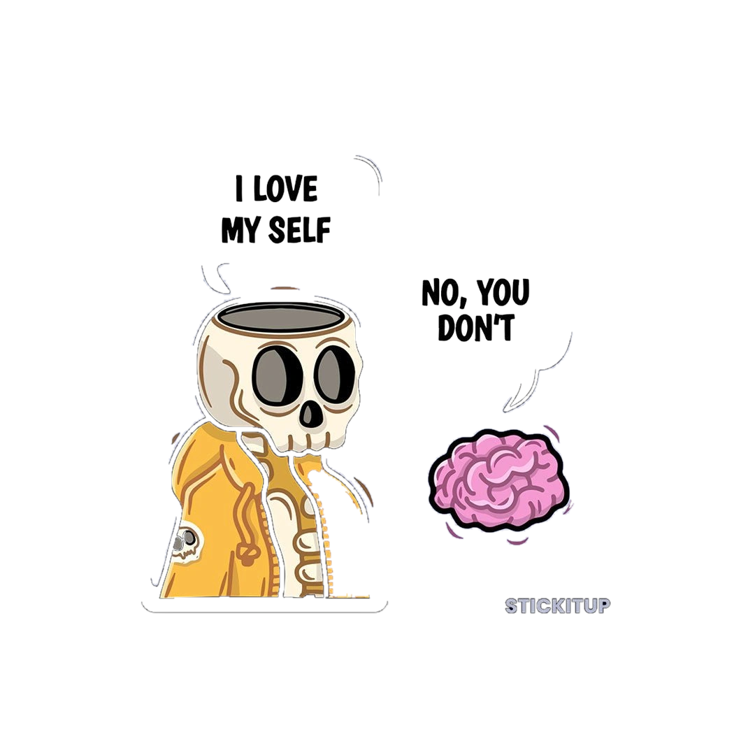 I Love My Self No You Don't Sticker